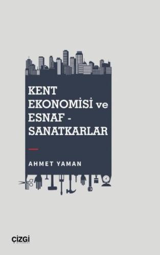 Kent Ekonomisi ve Esnaf - Sanatkarlar | Kitap Ambarı