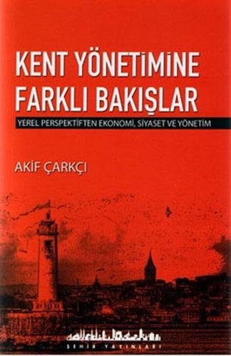 Kent Yönetimine Farklı Bakışlar | Kitap Ambarı