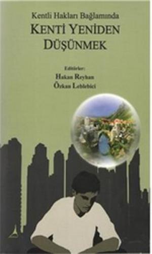 Kentli Hakları Bağlamında Kenti Yeniden Düşünmek | Kitap Ambarı