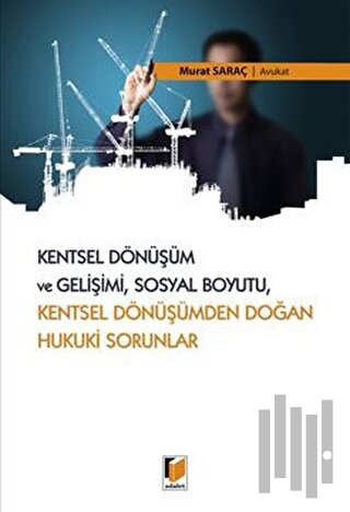 Kentsel Dönüşümden Doğan Hukuki Sorunlar