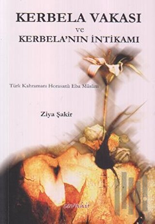 Kerbela Vakası ve Kerbela'nın İntikamı