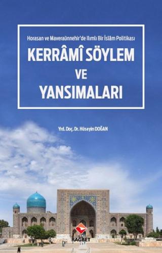 Kerrmi Söylem ve Yansımaları - Horasan ve Maveraaünnehir'de Ilımlı Bir İslam Politikası