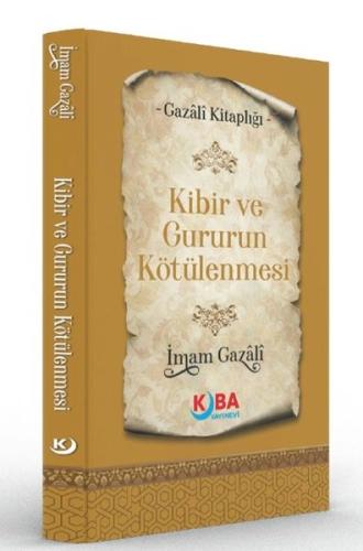 Kibir ve Gururun Kötülenmesi - Gazali Kitaplığı