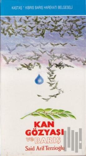 Kıbrıs’ta Kan Gözyaşı ve Barış