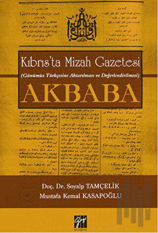 Kıbrıs’ta Mizah Gazetesi (Günümüz Türkçesine Aktarılması ve Değerlendirilmesi) Akbaba