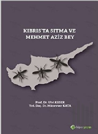 Kıbrıs’ta Sıtma ve Mehmet Aziz Bey