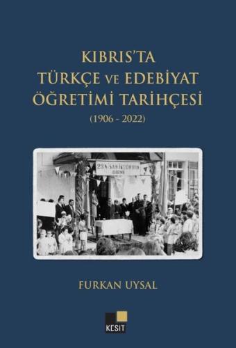 Kıbrıs'ta Türkçe ve Edebiyat Öğretimi Tarihçesi 1906 - 2022 | Kitap Am