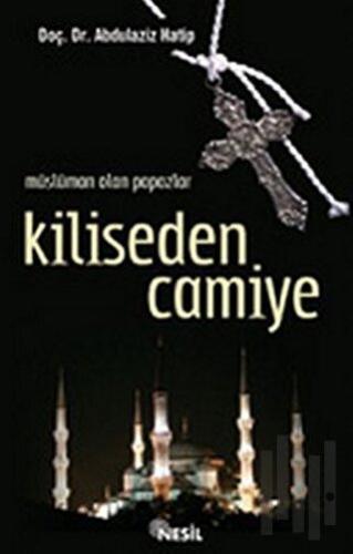 Kiliseden Camiye Müslüman Olan Papazlar