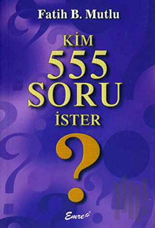 Kim 555 Soru İster?