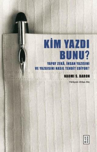 Kim Yazdı Bunu? Yapay Zeka, İnsan Yazısını ve Yazgısını Nasıl Tehdit Ediyor?
