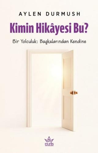 Kimin Hikayesi Bu? Bir Yolculuk: Başkalarından Kendine