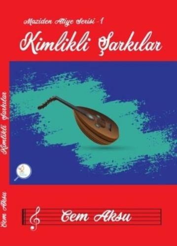 Kimlikli Şarkılar - Maziden Atiye Serisi 1 | Kitap Ambarı