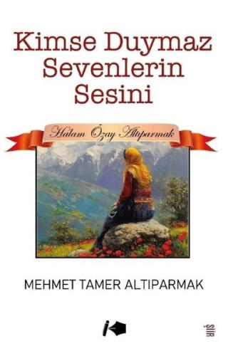 Kimse Duymaz Sevenlerin Sesini | Kitap Ambarı
