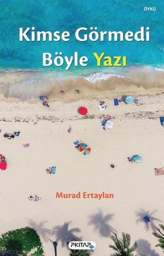 Kimse Görmedi Böyle Yazı | Kitap Ambarı