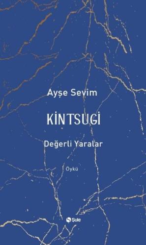 Kintsugi - Değerli Yaralar | Kitap Ambarı