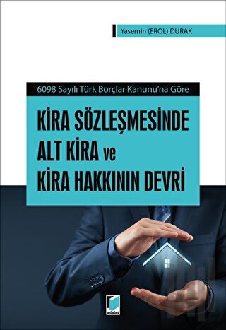 Kira Sözleşmesinde Alt Kira ve Kira Hakkının Devri