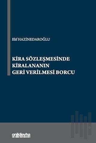Kira Sözleşmesinde Kiralananın Geri Verilmesi Borcu