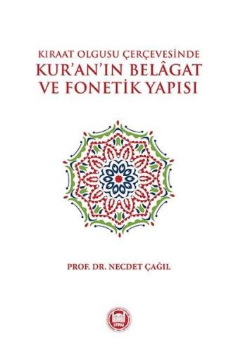 Kıraat Olgusu Çerçevesinde Kur'an'ın Belagat ve Fonetik Yapısı