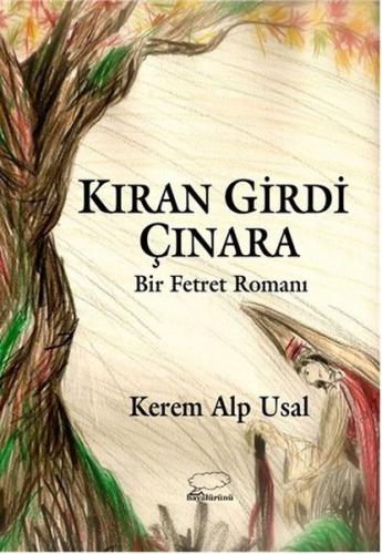 Kıran Girdi Çınara - Bir Fetret Romanı | Kitap Ambarı