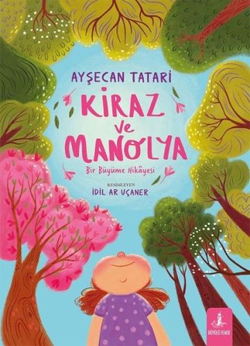 Kiraz ve Manolya - Bir Büyüme Hikayesi (Ciltli) | Kitap Ambarı