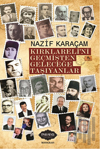 Kırklareli'ni Geçmişten Geleceğe Taşıyanlar