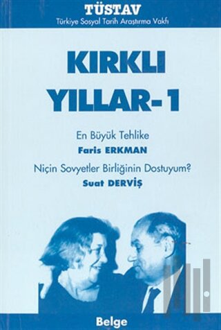 Kırklı Yıllar-1 En Büyük Tehlike Niçin Sovyet Birliğinin Dostuyum?
