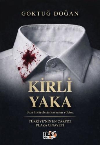 Kirli Yaka - Türkiye'nin En Çarpıcı Plaza Cinayeti
