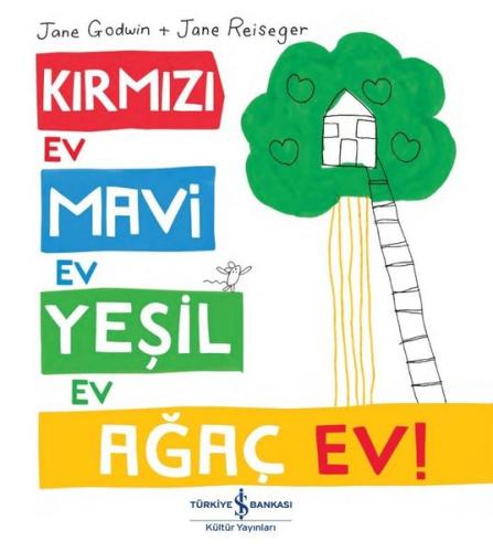 Kırmızı Ev Mavi Ev Yeşil Ev Ağaç Ev!