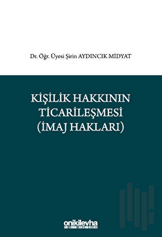 Kişilik Hakkının Ticarileşmesi (İmaj Hakkı)