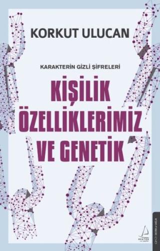 Kişilik Özelliklerimiz ve Genetik - Karakterin Gizli Şifreleri