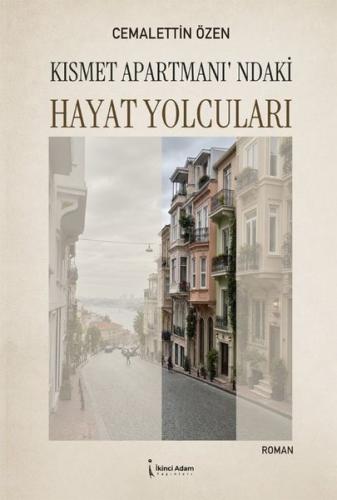 Kısmet Apartmanı'ndaki Hayat Yolcuları