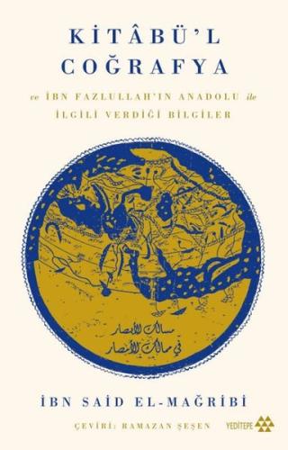 Kitabü'l Coğrafya ve İbn Fazlullah'ın Anadolu İle İlgili Verdiği Bilgiler