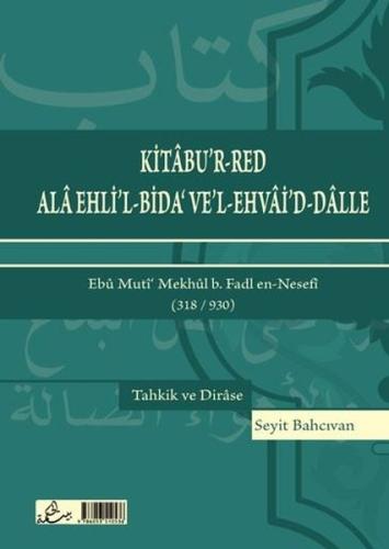 Kitabur-red Ala Ehlil-Bida Vel-Ehvaid-Dalle (Ciltli)