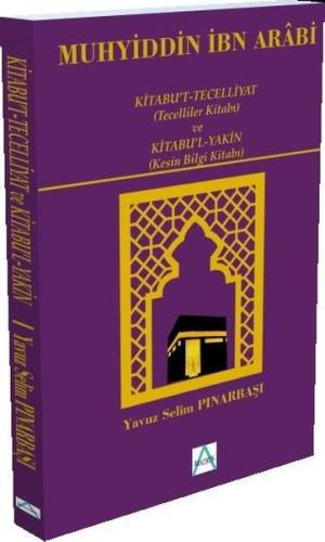 Kitabu't-Tecelliyat ve Kitabu'l - Yakin-Kesin Bilgi Kitabı