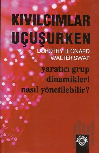 Kıvılcımlar Uçuşurken Ekip Çalışmasının Başarı Kılavuzu