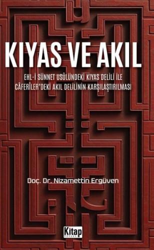 Kıyas ve Akıl: Ehl-i Sünnet Usulündeki Kıyas Delili İle Caferiler'deki Akıl Delilinin Karşılaştırılm