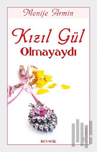 Kızıl Gül Olmayaydı