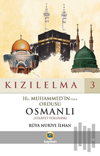 Kızılelma 3 - Hz. Muhammed'in (S.A.S) Ordusu Osmanlı (Hilafet Yolunda)