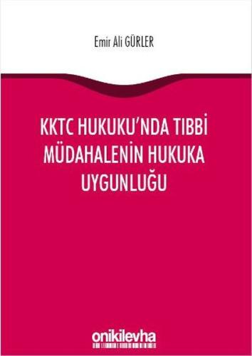 KKTC Hukuku'nda Tıbbi Müdahalenin Hukuka Uygunluğu