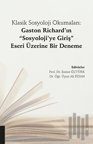 Klasik Sosyoloji Okumaları: Gaston Richard’ın "Sosyoloji’ye Giriş" Eseri Üzerine Bir Deneme