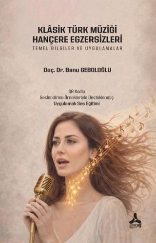 Klasik Türk Müziği Hançere Egzersizleri - Temel Bilgiler ve Uygulamalar