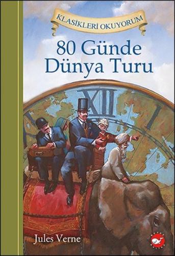 Klasikleri Okuyorum - 80 Günde Dünya Turu | Kitap Ambarı