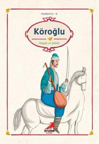 Klasiklerimiz 16 - Köroğlu | Kitap Ambarı