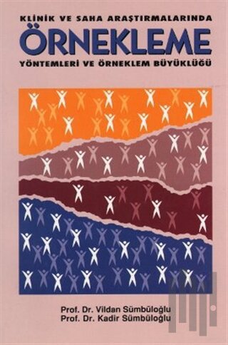 Klinik ve Saha Araştırmalarında Örnekleme Yöntemleri ve Örneklem Büyük