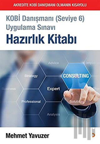 Kobi Danışmanı (Seviye 6) Uygulama Sınavı Hazırlık Kitabı