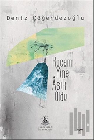 Kocam Yine Aşık Oldu