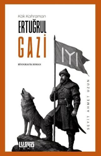 Kök Kahraman Ertuğrul Gazi