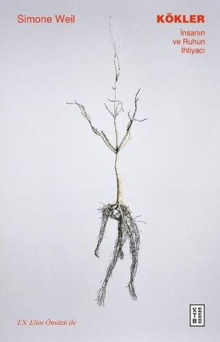 Kökler - İnsanın ve Ruhun İhtiyacı | Kitap Ambarı