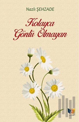 Kolayca Gönlü Olmayan