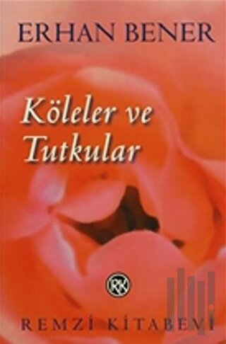 Köleler ve Tutkular | Kitap Ambarı